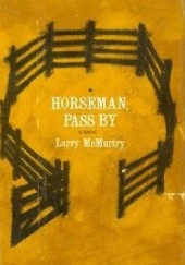 Okładka książki Horseman, Pass By Larry McMurtry