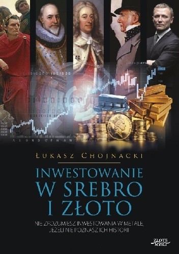 Okładka książki Inwestowanie w srebro i złoto Chojnacki Łukasz