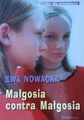 Okładka książki Małgosia contra Małgosia Ewa Nowacka
