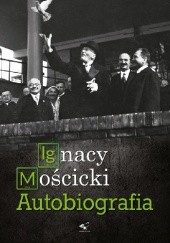 Okładka książki Autobiografia Ignacy Mościcki