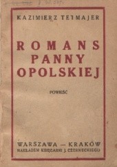 Okładka książki Romans panny Opolskiej z panem Główniakiem: powieść Kazimierz Przerwa-Tetmajer