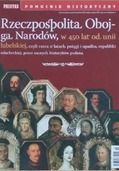 Pomocnik historyczny nr 5/2019; Rzeczpospolita Obojga Narodów, w 450 lat od unii lubelskiej