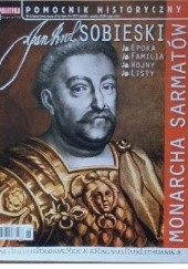 Okładka książki Pomocnik historyczny nr 6/2019; Jan król Sobieski, monarcha Sarmatów Redakcja tygodnika Polityka