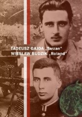Okładka książki Tadeusz Gajda „Tarzan”, Wiesław Budzik „Roland” Michał Wenklar