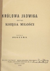 Okładka książki Królowa Jadwiga czyli księga miłości. Biesiada u Ziemomysła Deotyma, Jadwiga Łuszczewska