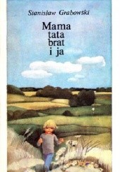Okładka książki Mama tata brat i ja Stanisław Grabowski