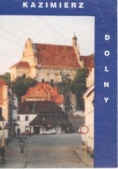Okładka książki Kazimierz Dolny Beata Giza-Kwiecień, R. Kwiecień
