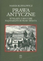 Okładka książki Prawa antyczne. Wykłady z historii najstarszych praw świata Marek Kuryłowicz
