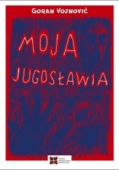 Okładka książki Moja Jugosławia