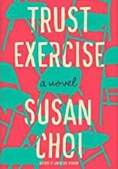 Okładka książki Trust Exercise: A Novel Susan Choi