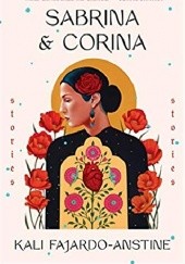 Okładka książki Sabrina & Corina: Stories Kali Fajardo-Anstine