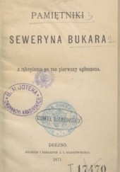 Okładka książki Pamiętniki Seweryna Bukara: z rękopismu po raz pierwszy ogłoszone Seweryn Bukar