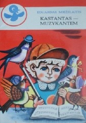 Okładka książki Kastantas muzykantem Eduardas Mieżelaitis