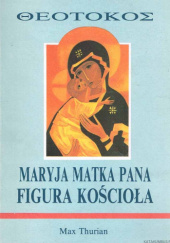 Okładka książki Maryja. Matka Pana. Figura Kościoła Max Thurian