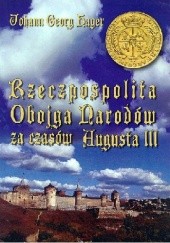 Okładka książki Rzeczpospolita Obojga Narodów za czasów Augusta III Stanisław Firszt, Johann Georg Hager