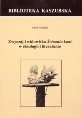 Okładka książki Zwyczaj i widowisko Ścinania Kani w etnologii i literaturze Jerzy Treder