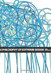 Okładka książki A Philosophy of Software Design John Ousterhout