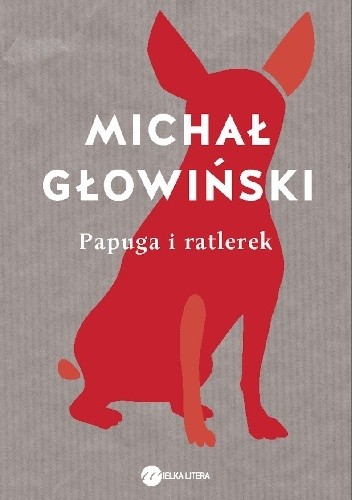 Okładka książki Papuga i ratlerek Michał Głowiński