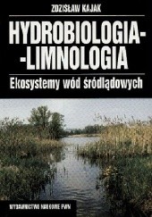 Okładka książki Hydrobiologia-Limnologia Ekosystemów wód śródlądowych. Zdzisław Kajak