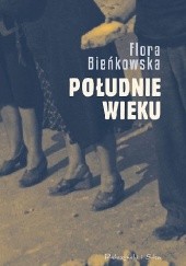 Okładka książki Południe wieku Flora Bieńkowska