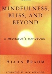 Okładka książki Mindfulness, Bliss and Beyond Ajahn Brahm