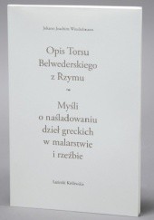 Okładka książki Opis Torsu Belwederskiego z Rzymu. Myśli o naśladowaniu dzieł greckich w malarstwie i rzeźbie Michał Mencfel, Johann Joachim Winckelmann