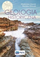 Okładka książki Geologia historyczna Włodzimierz Mizerski, Stanisław Orłowski
