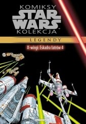 Okładka książki Star Wars: X-Wingi: Eskadra Łotrów #4 Steve Crespo, Jim Hall, Drew Johnson, John Nadeau, Michael A. Stackpole