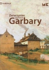 Okładka książki Zwierzyniec zaprasza Garbary Walery Bubień