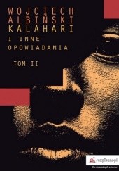 Okładka książki Kalahari i inne opowiadania, tom II Wojciech Albiński