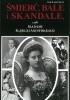 Okładka książki Śmierć, bale i skandale, czyli śladami śląskiej arystokracji. Marek Gaworski