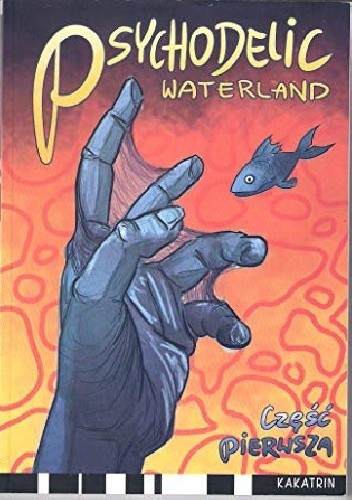 Okładki książek z cyklu Psychodelic Waterland