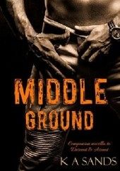 Okładka książki Middle Ground K.A. Sands