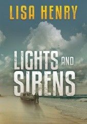 Okładka książki Lights and Sirens Lisa Henry