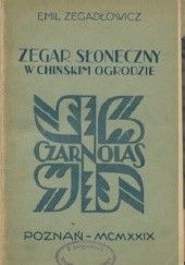 Okładka książki Zegar słoneczny w chińskim ogrodzie Emil Zegadłowicz