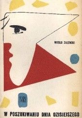 Okładka książki W poszukiwaniu dnia dzisiejszego Witold Zalewski