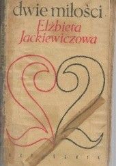 Okładka książki Dwie miłości Elżbieta Jackiewiczowa
