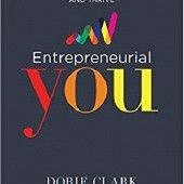 Okładka książki Entrepreneurial You: Monetize Your Expertise, Create Multiple Income Streams, and Thrive Dorie Clark