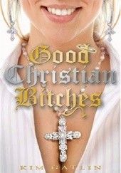 Okładka książki Good Christian Bitches Kim Gatlin