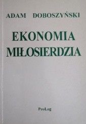 Okładka książki Ekonomia miłosierdzia Adam Doboszyński