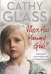 Okładka książki Where has mummy gone Cathy Glass