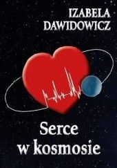 Okładka książki Serce w kosmosie Izabela Dawidowicz