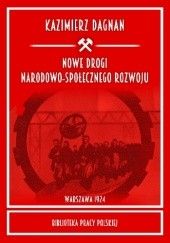 Okładka książki Nowe drogi narodowo- społecznego rozwoju Kazimierz Dagnan