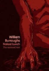 Okładka książki Naked Lunch William Seward Burroughs, James Grauerholz, Barry Miles