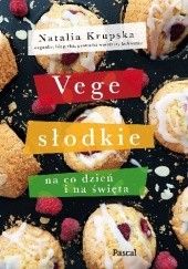 Okładka książki Vege słodkie na co dzień i na święta