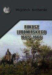 Rokosz Lubomirskiego 1665-1666. Czyli krótka historia wojny polsko... polskiej