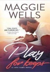 Okładka książki Play for Keeps Maggie Wells