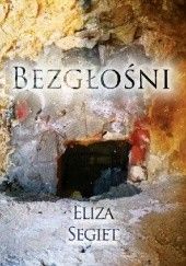 Okładka książki Bezgłośni Eliza Segiet