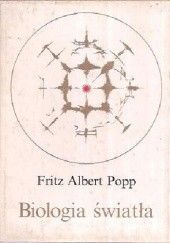 Okładka książki Biologia światła Fritz-Albert Popp