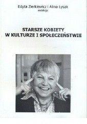 Okładka książki Starsze kobiety w kulturze i społeczeństwie Alina Łysak